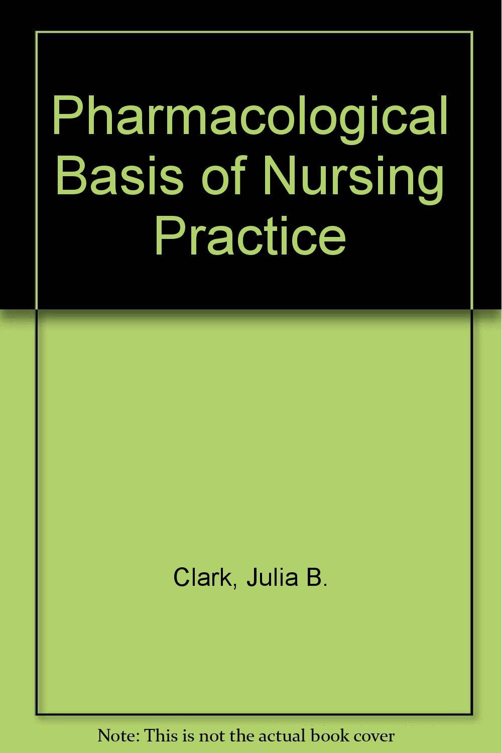 Pharmacologic Basis of Nursing Practice,Used