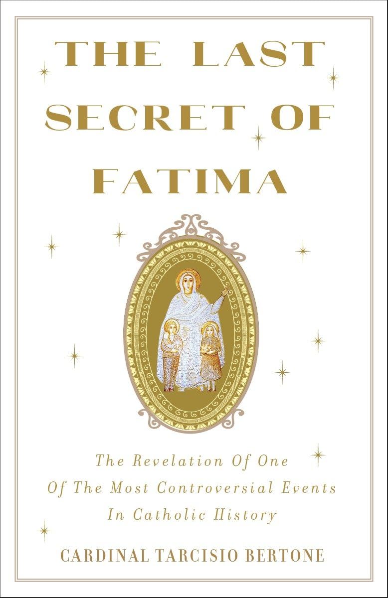 The Last Secret of Fatima: The Revelation of One of the Most Controversial Events in Catholic History,Used
