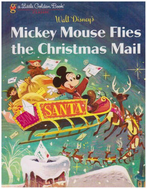 Mickey Mouse Flies The Christmas Mail (Little Golden Book),New