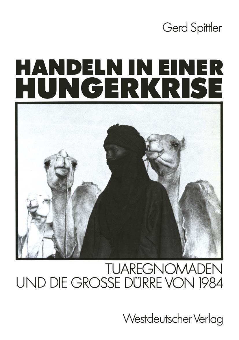 Handeln In Einer Hungerkrise: Tuaregnomaden Und Die Groe Drre Von 1984 (German Edition),Used