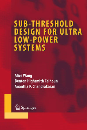 Subthreshold Design for Ultra LowPower Systems (Integrated Circuits and Systems),Used