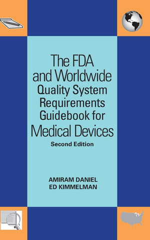 The Fda And Worldwide Quality System Requirements Guidebook For Medical Devices, Second Edition,Used