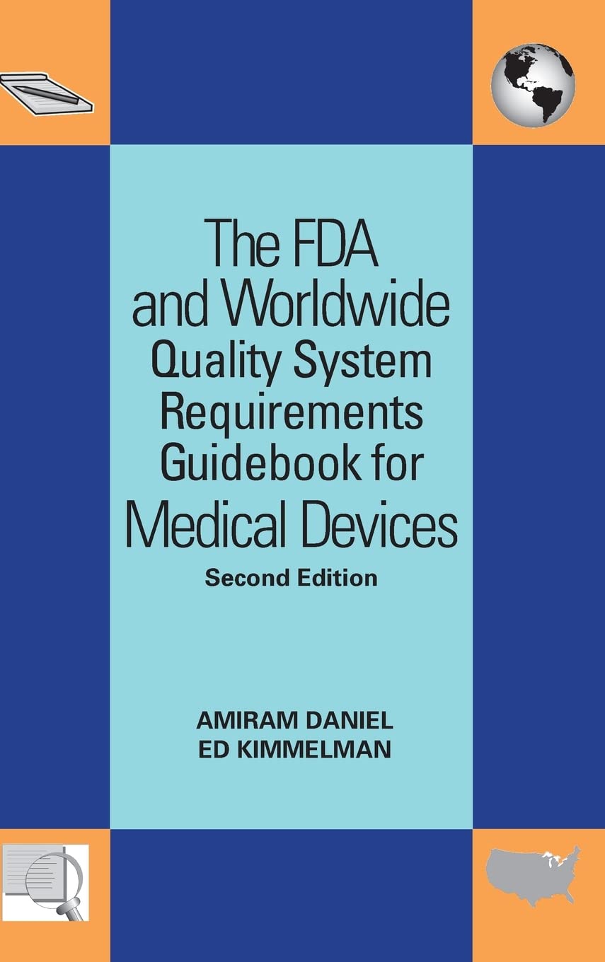 The Fda And Worldwide Quality System Requirements Guidebook For Medical Devices, Second Edition,Used