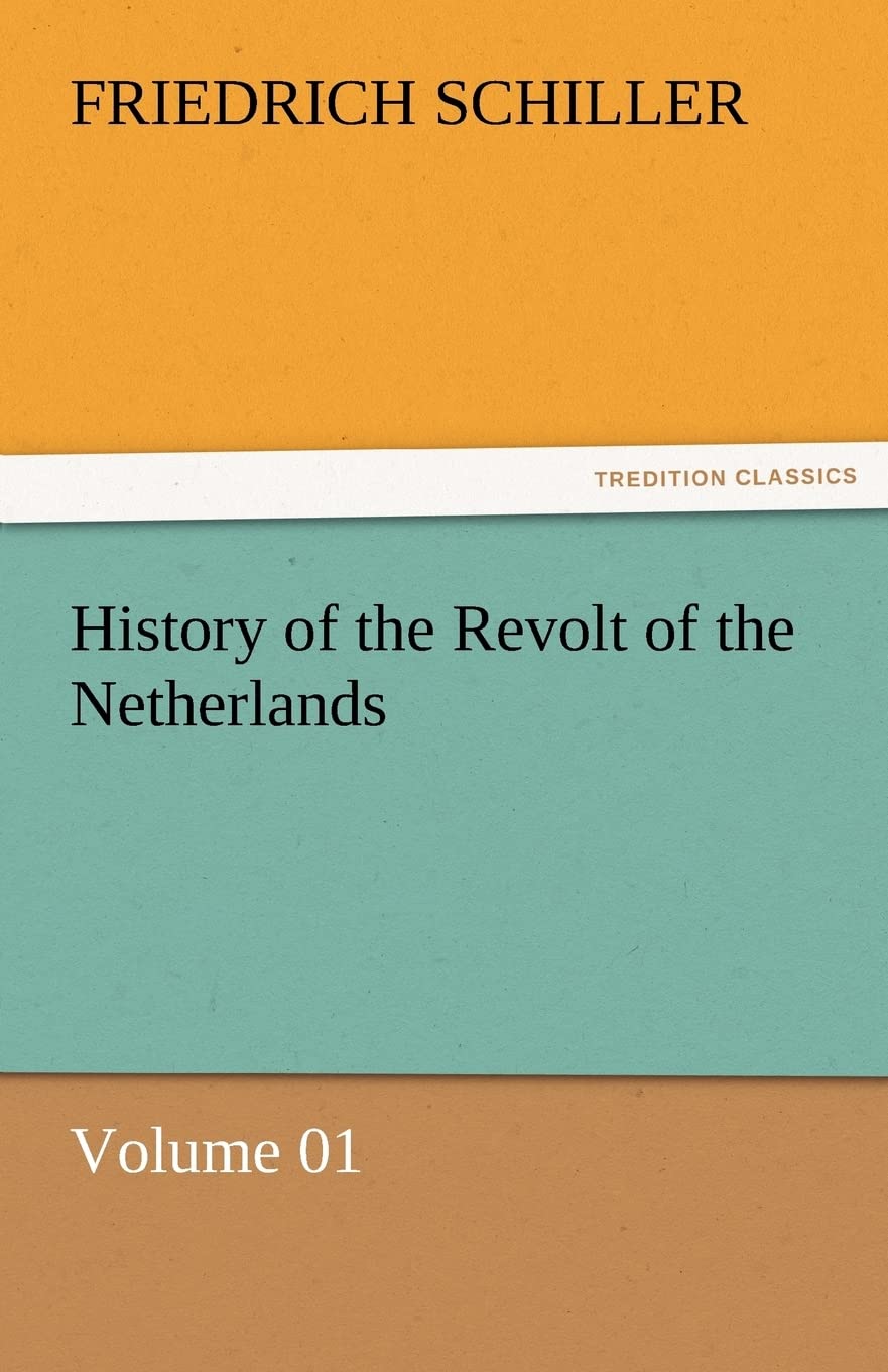 History of the Revolt of the Netherlands  Volume 01,Used