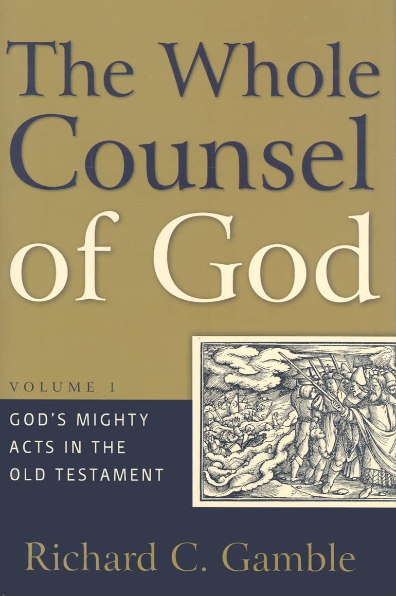 The Whole Counsel of God: Gods Mighty Acts in the Old Testament,Used