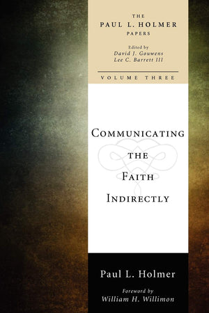 Communicating The Faith Indirectly (Paul L. Holmer Papers),Used