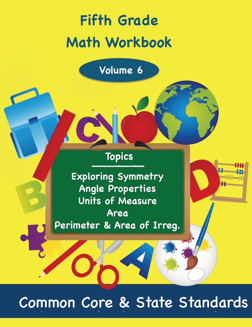 Fifth Grade Math Volume 6: Exploring Symmetry, Angle Properties, Units of Measure, Area, Perimeter and Area of Irregular Polygon,Used