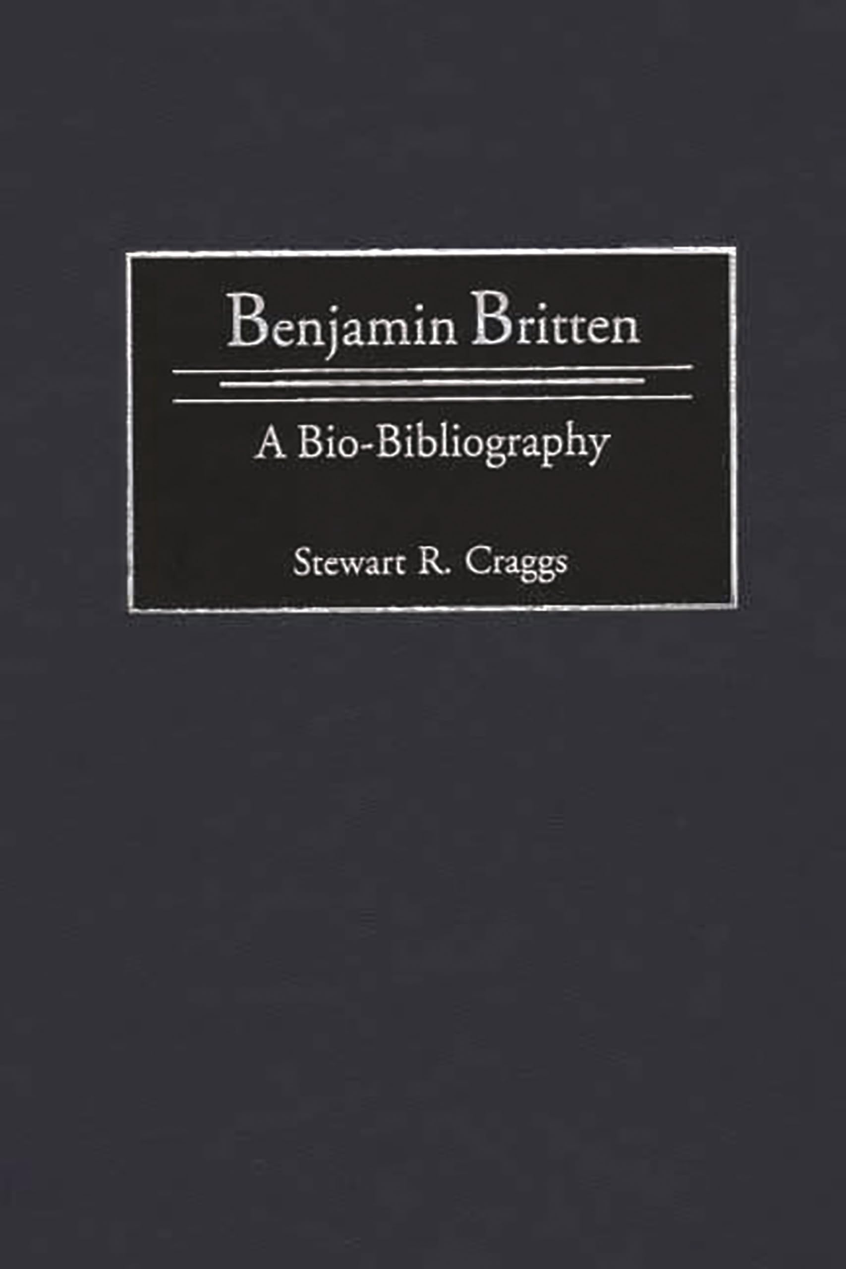 Benjamin Britten: A BioBibliography (BioBibliographies in Music),Used