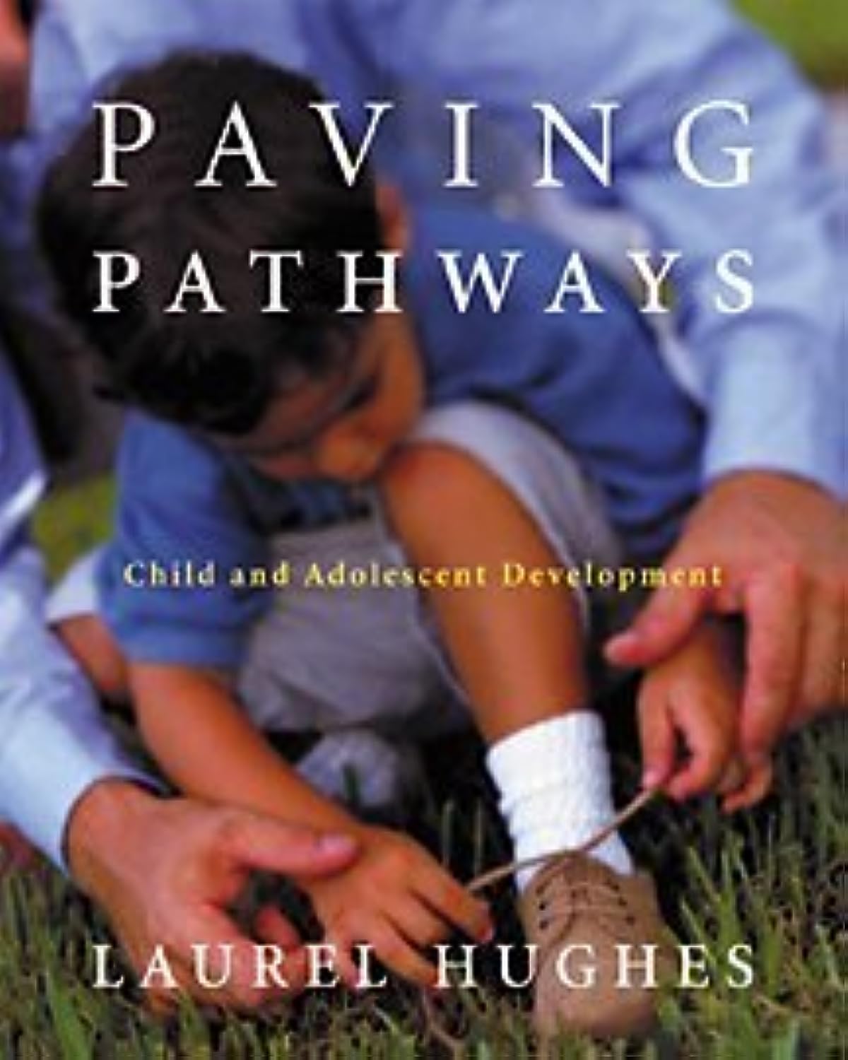 Paving Pathways: Child and Adolescent Development (with InfoTrac),Used