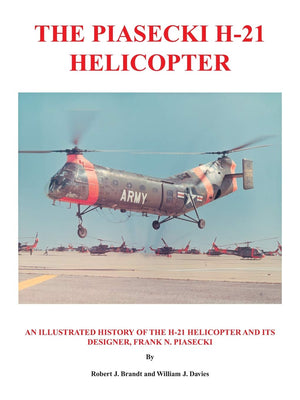 The Piasecki H21 Helicopter: An Illustrated History of the H21 Helicopter and Its Designer, Frank N. Piasecki,Used