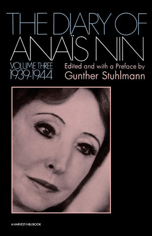 The Diary Of Anais Nin Volume 3 19391944: Vol. 3 (19391944)