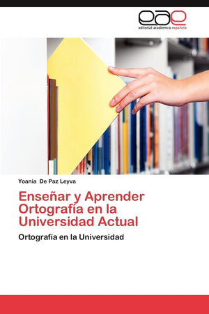 Ensear y Aprender Ortografa en la Universidad Actual: Ortografa en la Universidad (Spanish Edition),Used