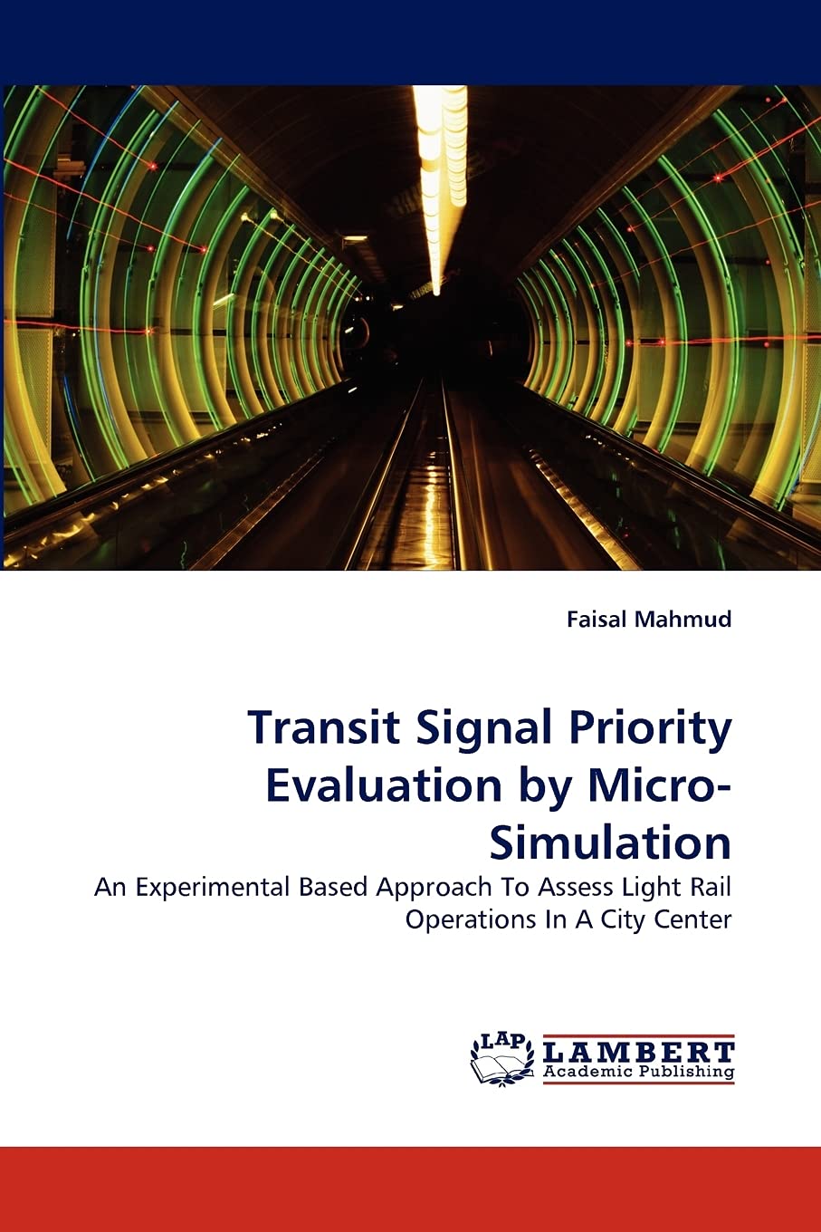Transit Signal Priority Evaluation by MicroSimulation: An Experimental Based Approach To Assess Light Rail Operations In A City,Used