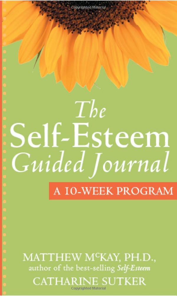 The SelfEsteem Guided Journal: A 10Week Program