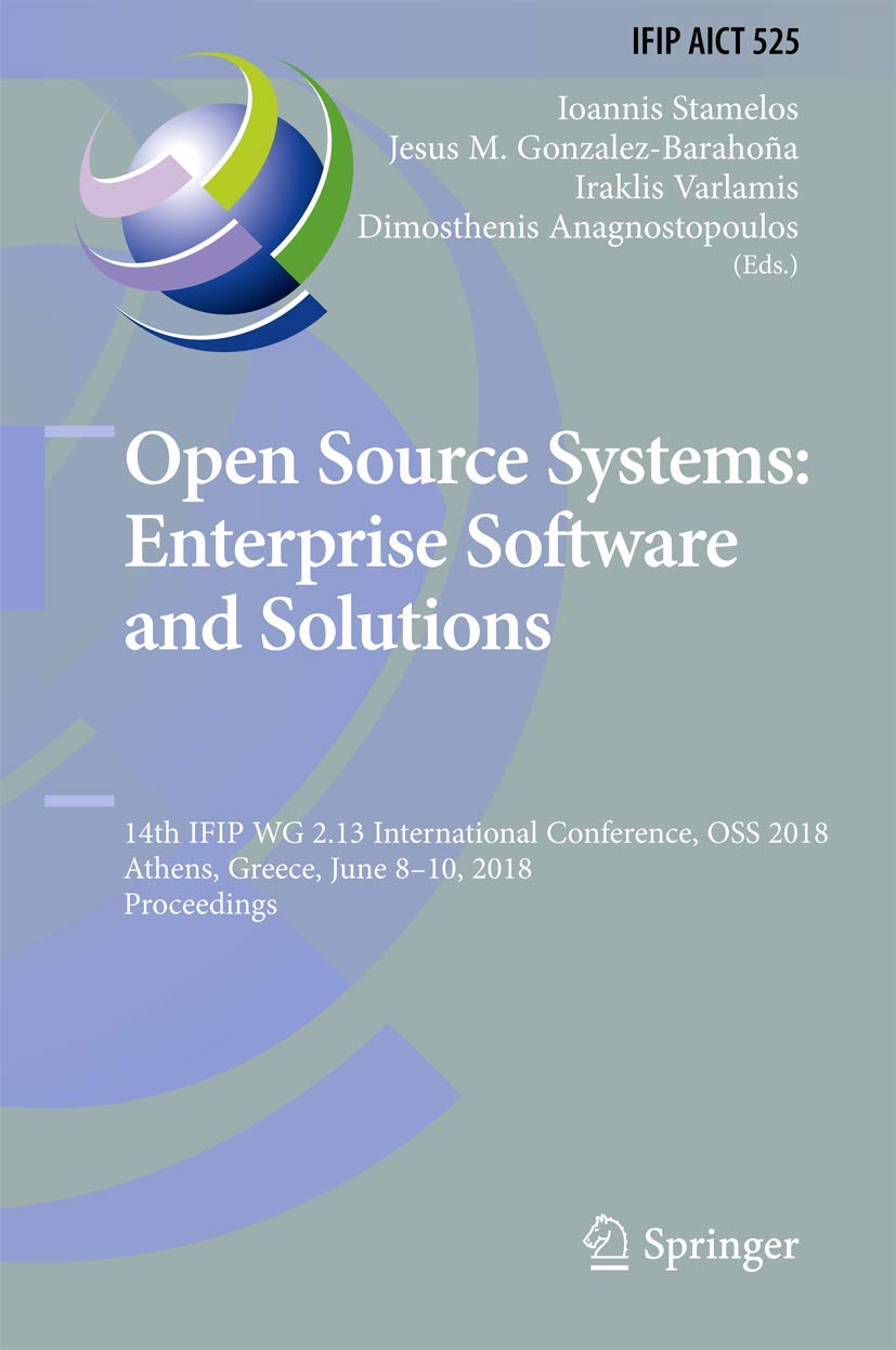 Open Source Systems: Enterprise Software and Solutions: 14th IFIP WG 2.13 International Conference, OSS 2018, Athens, Greece, Ju,Used
