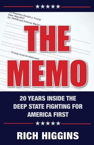 The Memo: Twenty Years Inside The Deep State Fighting For America First,New