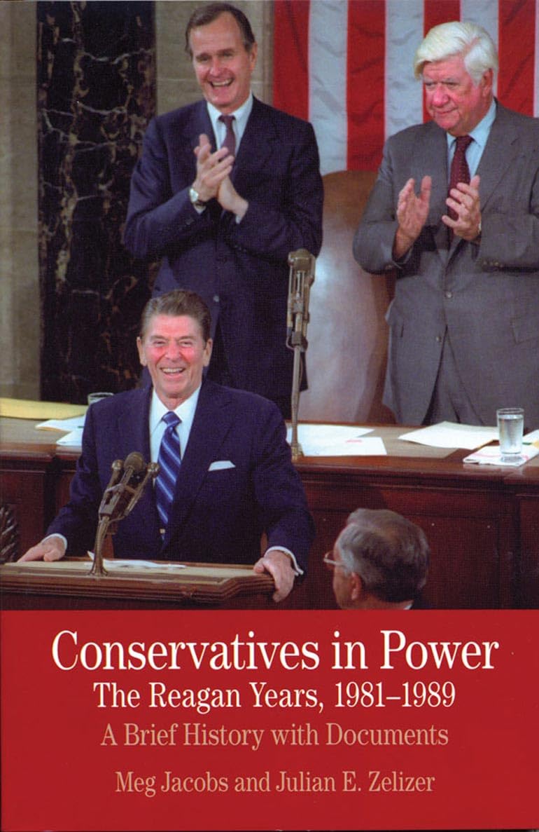 Conservatives in Power: The Reagan Years, 19811989: A Brief History with Documents (The Bedford Series in History and Culture),New