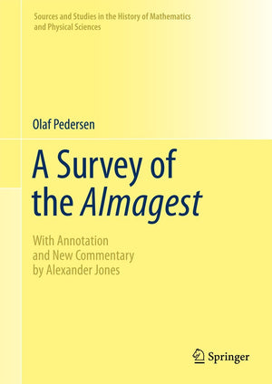 A Survey of the Almagest: With Annotation and New Commentary by Alexander Jones (Sources and Studies in the History of Mathemati,Used