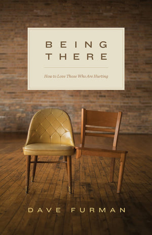 Being There: How to Love Those Who Are Hurting,Used