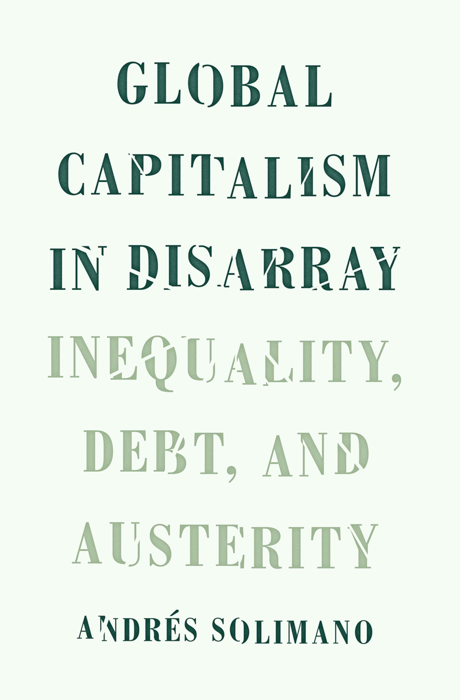 Global Capitalism in Disarray: Inequality, Debt, and Austerity,Used
