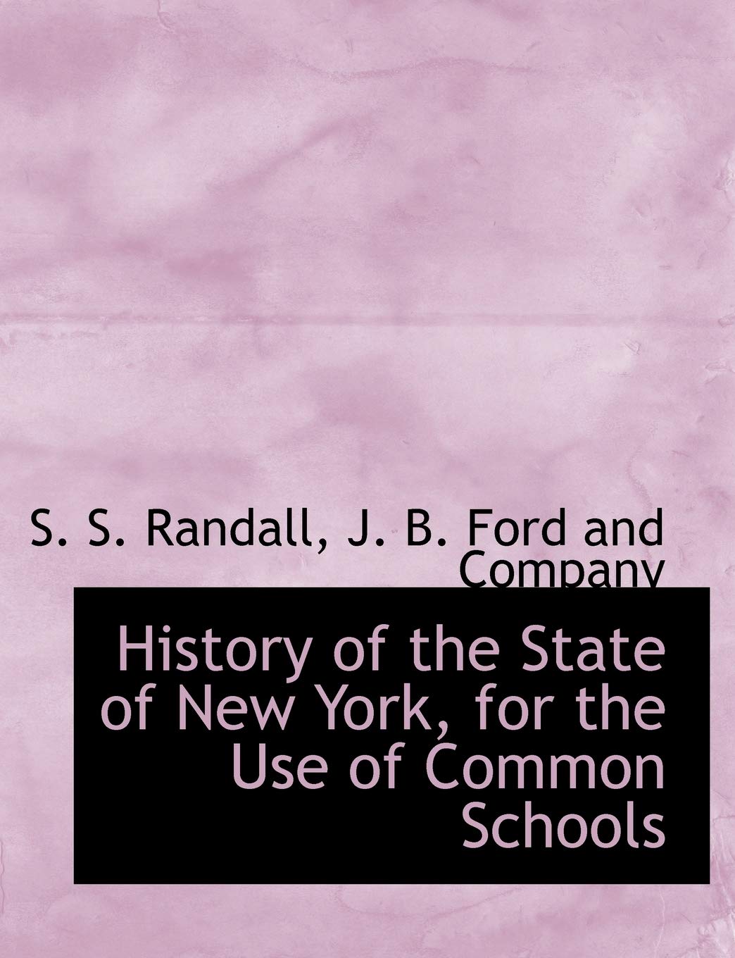 History of the State of New York, for the Use of Common Schools,Used