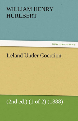 Ireland Under Coercion (2nd Ed.) (1 of 2) (1888),Used