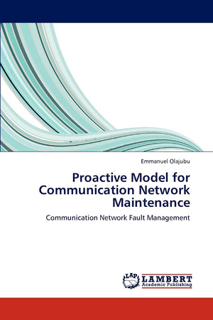 Proactive Model for Communication Network Maintenance: Communication Network Fault Management,Used