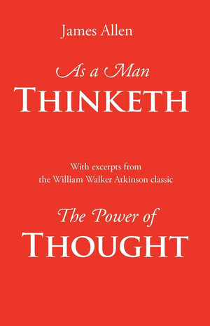 As A Man Thinketh: With Excerpts From The William Walker Atkinson Classic The Power Of Thought,Used