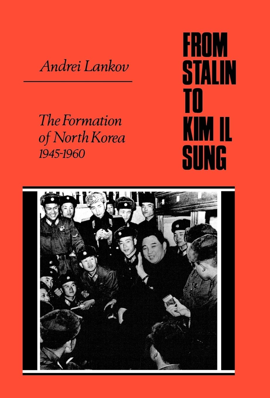From Stalin To Kim Il Sung: The Formation Of North Korea, 19451960,Used