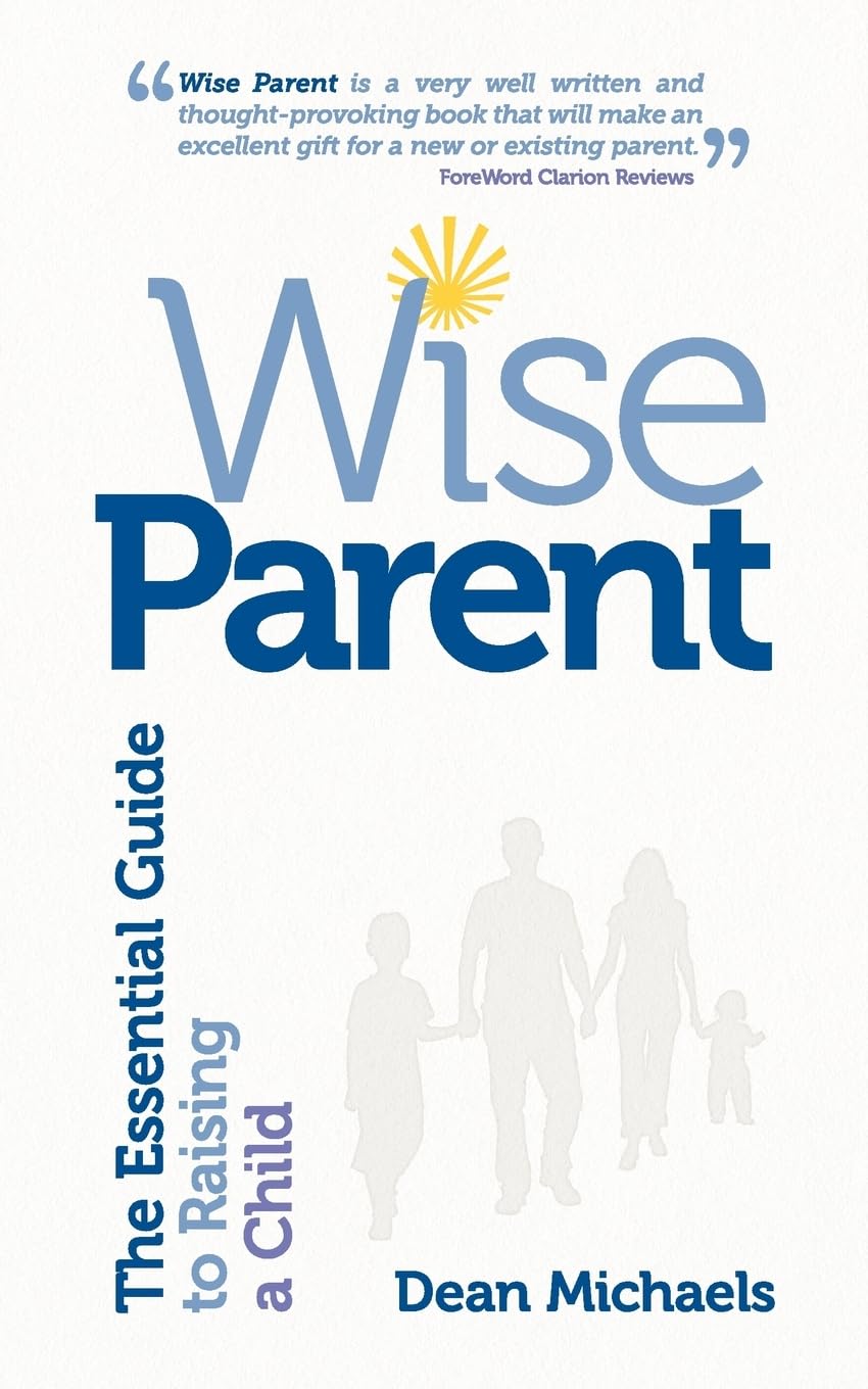 Wise Parent: The Essential Guide to Raising a Child,Used