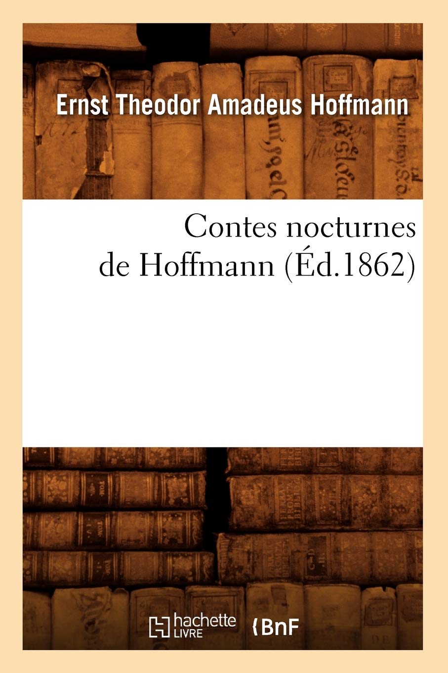 Contes Nocturnes De Hoffmann (D.1862) (Litterature) (French Edition),New