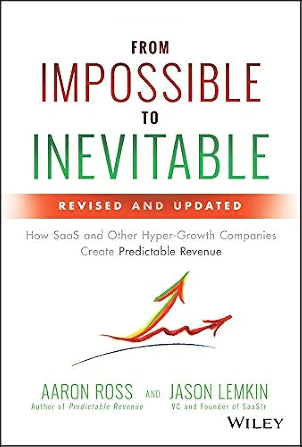 From Impossible to Inevitable: How SaaS and Other HyperGrowth Companies Create Predictable Revenue,Used