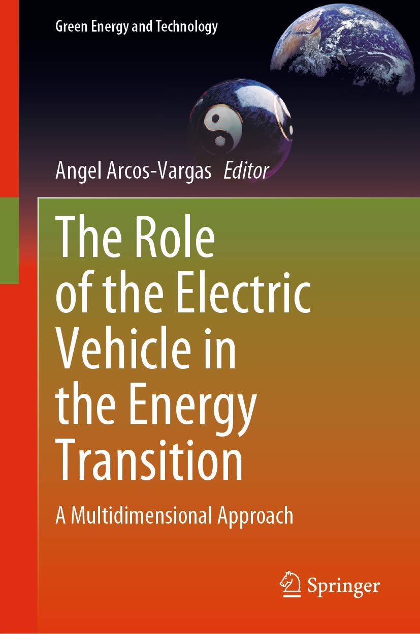 The Role of the Electric Vehicle in the Energy Transition: A Multidimensional Approach (Green Energy and Technology),Used