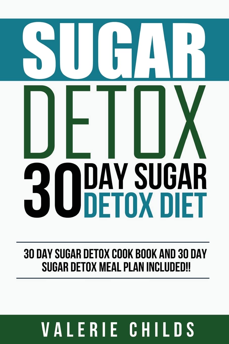 Sugar Detox: 30 Day Sugar Detox Diet  BONUS! 30 Day Sugar Detox Cook Book and 30 Day Sugar Detox Meal Plan Included!,Used