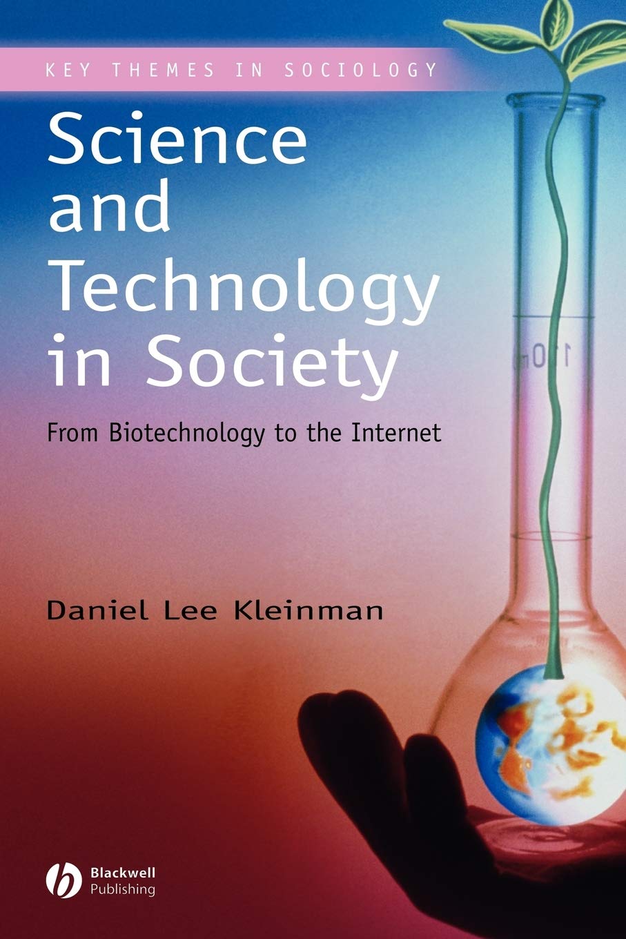 Science and Technology in Society: From Biotechnology to the Internet,Used