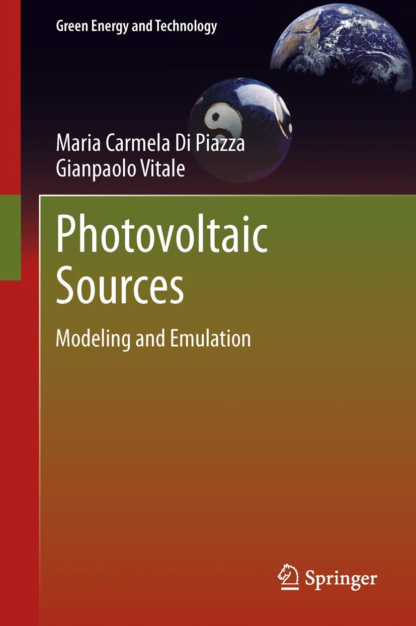 Photovoltaic Sources: Modeling and Emulation (Green Energy and Technology),New