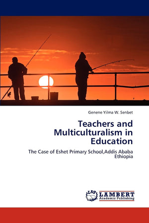 Teachers and Multiculturalism in Education: The Case of Eshet Primary School,Addis Ababa Ethiopia,Used