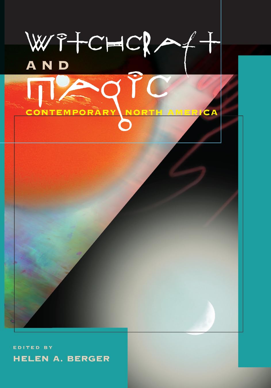 Witchcraft And Magic: Contemporary North America,New