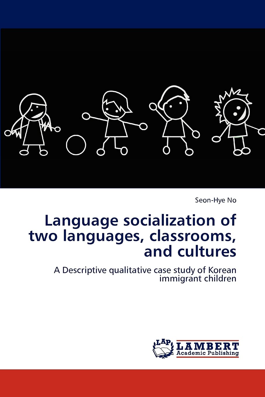 Language socialization of two languages, classrooms, and cultures: A Descriptive qualitative case study of Korean immigrant chil,Used