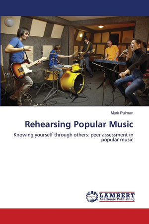 Rehearsing Popular Music: Knowing yourself through others: peer assessment in popular music,Used