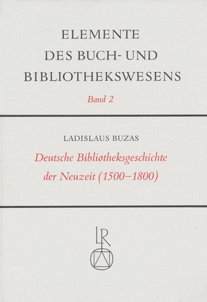 Deutsche Bibliotheksgeschichte Der Neuzeit (1500 Bis 1800) (Elemente Des Buch Und Bibliothekswesens) (German Edition),Used