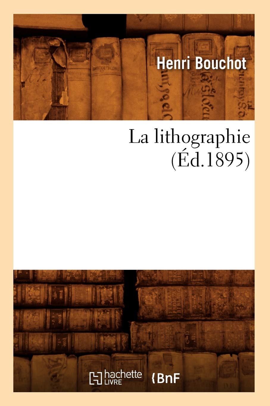 La Lithographie (D.1895) (Arts) (French Edition),New