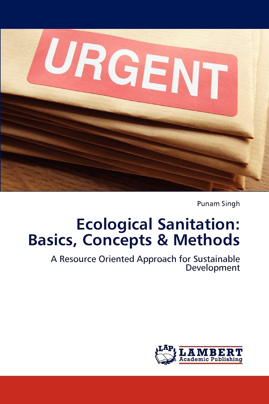 Ecological Sanitation: Basics, Concepts & Methods: A Resource Oriented Approach for Sustainable Development,Used