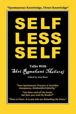 Selfless Self: Talks with Shri Ramakant Maharaj,Used