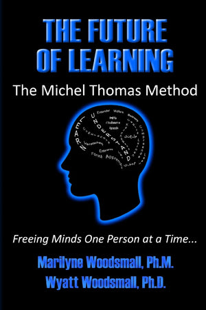 The Future Of Learning The Michel Thomas Method: Freeing Minds One Person At A Time,Used