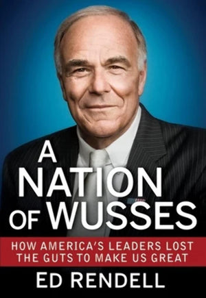 A Nation of Wusses: How America's Leaders Lost the Guts to Make Us Great,Used