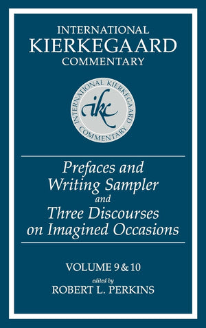 Prefaces And Writing Sampler/Three Discourses On Imagined Occasions (International Kierkegaard Commentary)