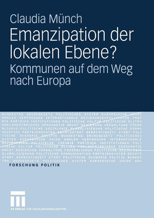 Emanzipation der lokalen Ebene?: Kommunen auf dem Weg nach Europa (Forschung Politik) (German Edition),Used