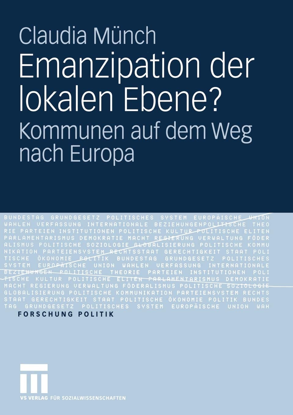 Emanzipation der lokalen Ebene?: Kommunen auf dem Weg nach Europa (Forschung Politik) (German Edition),Used