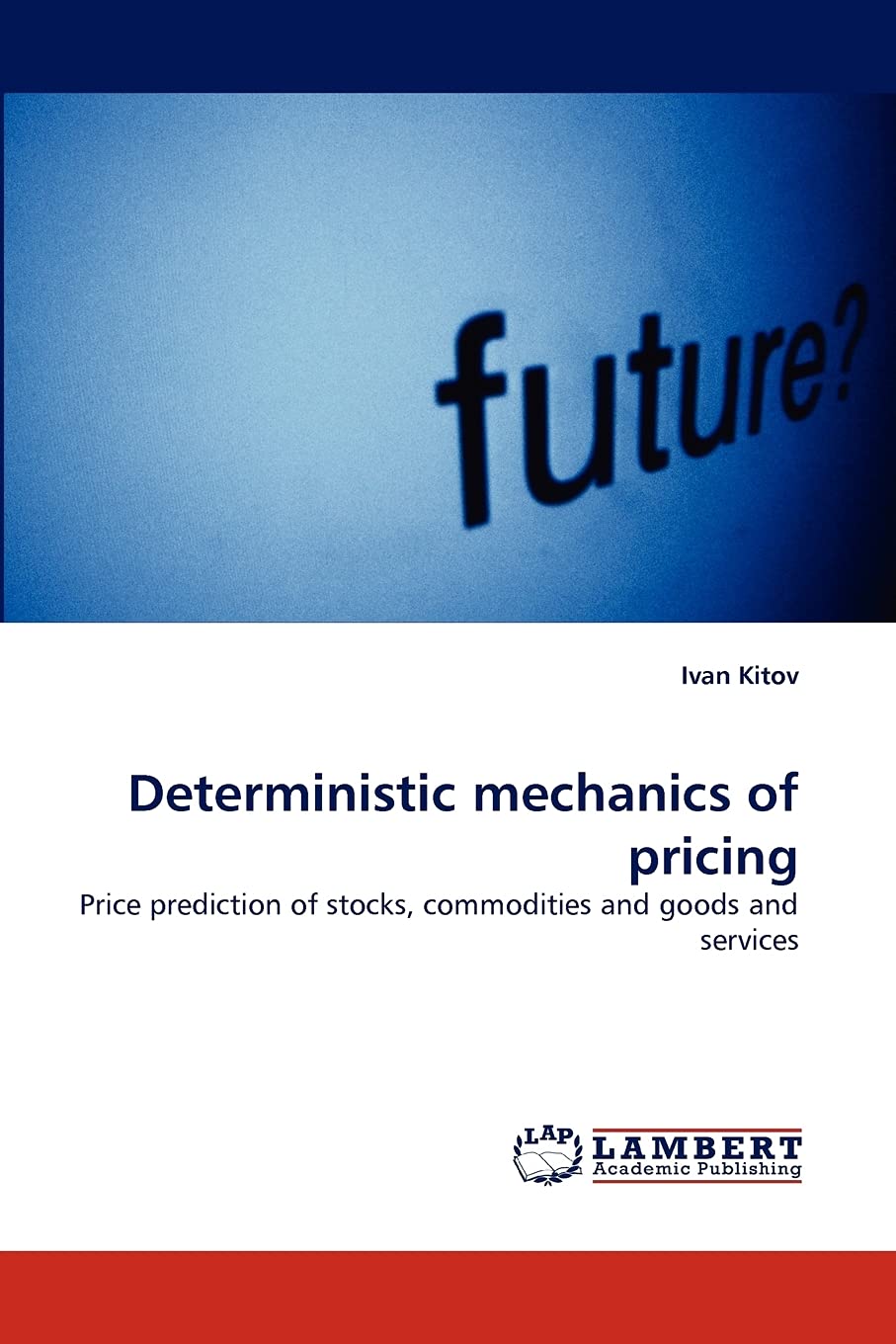 Deterministic mechanics of pricing: Price prediction of stocks, commodities and goods and services,Used